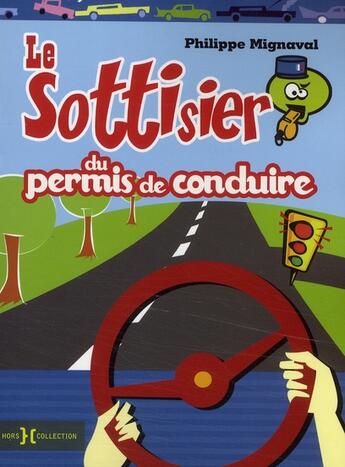 Couverture du livre « Le sottisier du permis de conduire » de Mignaval Philippe aux éditions Hors Collection