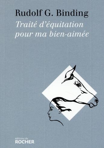 Couverture du livre « Traité d'équitation pour ma bien aimée » de Rudolf G. Binding aux éditions Rocher