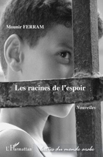 Couverture du livre « Les racines de l'espoir » de Mounir Ferram aux éditions L'harmattan