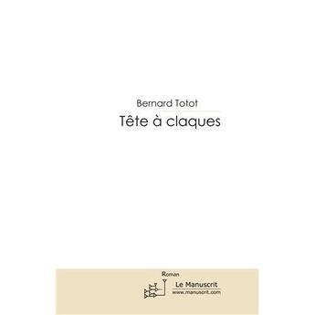 Couverture du livre « Tête à claques » de Totot-B aux éditions Le Manuscrit