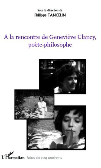 Couverture du livre « À la rencontre de Geneviève Clancy, poète-philosophe » de Philippe Tancelin aux éditions L'harmattan