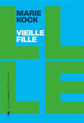 Couverture du livre « Vieille fille » de Marie Kock aux éditions La Decouverte