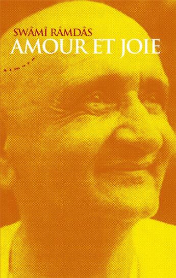 Couverture du livre « Amour et joie » de Swami Ramdas aux éditions Almora
