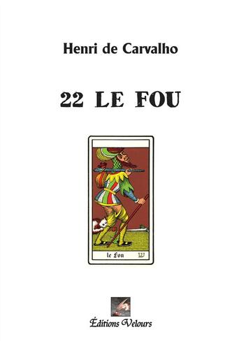 Couverture du livre « 22 le fou » de Henri De Carvalho aux éditions Velours