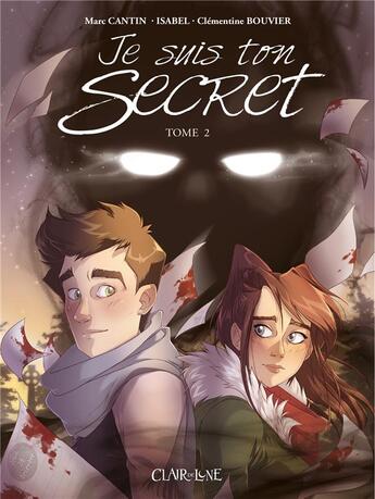 Couverture du livre « Messages : je suis ton secret t.2 » de Marc Cantin et Isabel et Clementine Bouvier aux éditions Clair De Lune