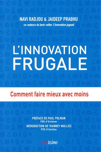 Couverture du livre « L'innovation frugale comment faire mieux avec moins » de Navi Radjou et Jaideep Prabhu aux éditions Diateino