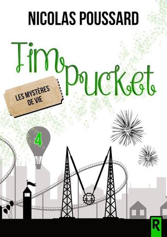 Couverture du livre « Tim Pucket : 4 - Les mystères de Vie » de Nicolas Poussard aux éditions Rebelle