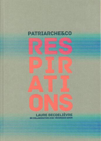 Couverture du livre « Respirations ; patriarche and co » de Veronique Siron et Laure Becdelievre aux éditions Archibooks