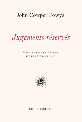 Couverture du livre « Jugements réservés : Essais sur les livres et les sensations » de John Cowper Powys aux éditions Perseides