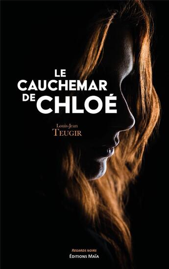 Couverture du livre « Le cauchemar de Chloé » de Louis-Jean Teugir aux éditions Editions Maia