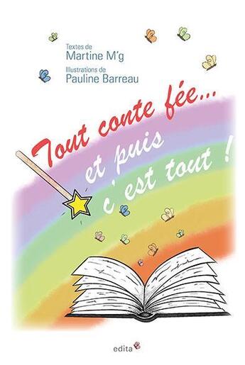 Couverture du livre « Tout conte fée et puis c'est tout ! » de Martine M'G et Pauline Barreau aux éditions Edita