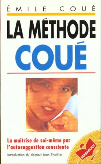 Couverture du livre « La Methode Coue » de Emile Coue aux éditions Marabout