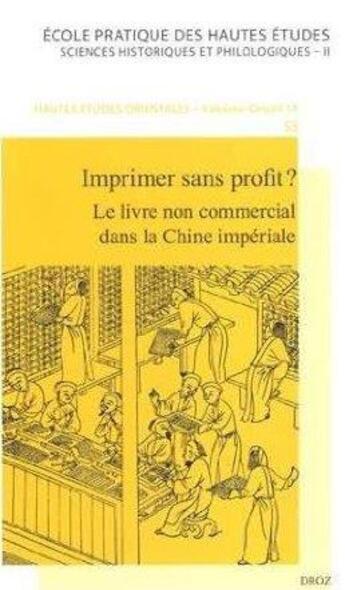 Couverture du livre « Imprimer sans profit? le livre non commercial dans la chine imperiale » de  aux éditions Droz