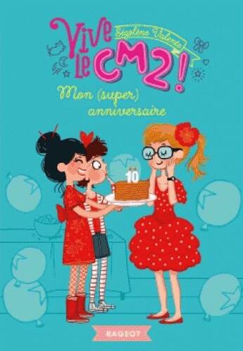 Couverture du livre « Mon (super) anniversaire » de Segolene Valente aux éditions Rageot