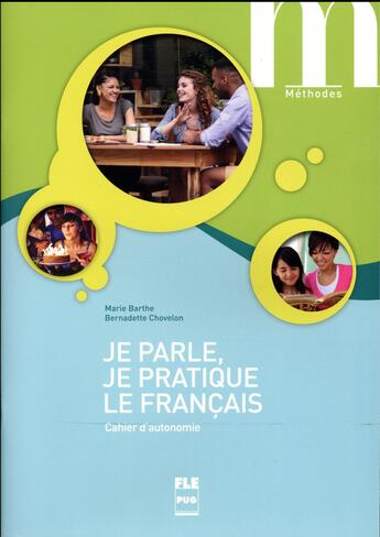 Couverture du livre « Je parle, je pratique le français ; cahier d'autonomie » de Bernadette Chovelon et Marie Barthe aux éditions Pu De Grenoble