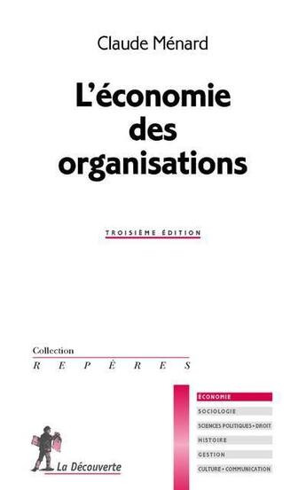 Couverture du livre « L'économie des organisations (3e édition) » de Claude Menard aux éditions La Decouverte