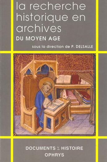 Couverture du livre « Recherche historique en archive du moyen age » de Paul Delsalle aux éditions Ophrys