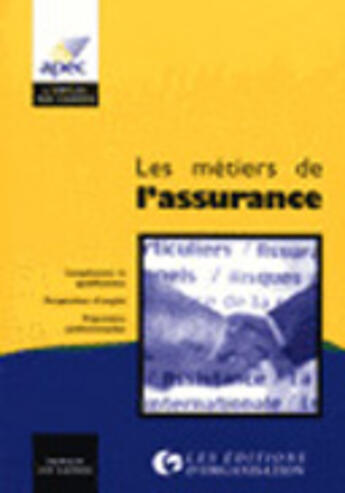 Couverture du livre « Les métiers de l'assurance » de Apec aux éditions Organisation