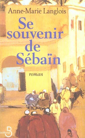 Couverture du livre « Se souvenir de Sébaïn » de Anne-Marie Langlois aux éditions Belfond