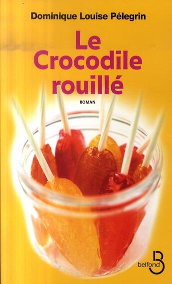 Couverture du livre « Le crocodile rouillé » de Pelegrin D L. aux éditions Belfond