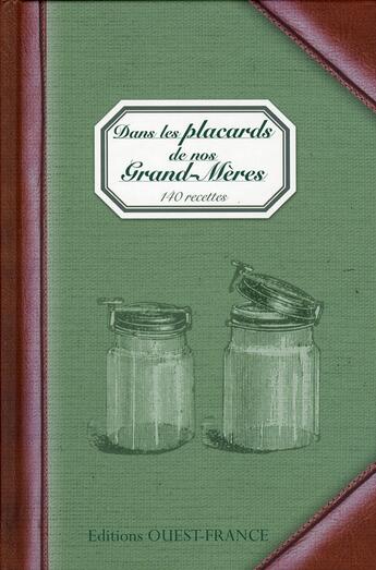 Couverture du livre « Dans les placards de nos grand-mères : 140 recettes » de Curie-Fromageot-Etie aux éditions Ouest France