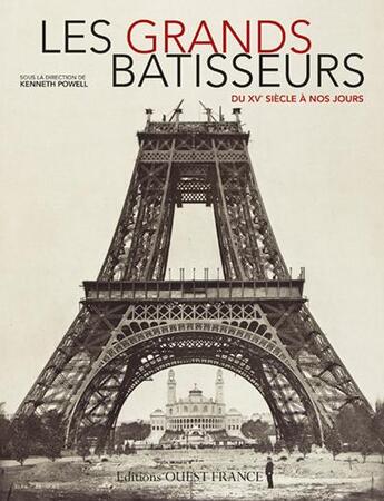 Couverture du livre « Les grands bâtisseurs ; du XVe siècle à nos jours » de Kenneth Powell aux éditions Ouest France