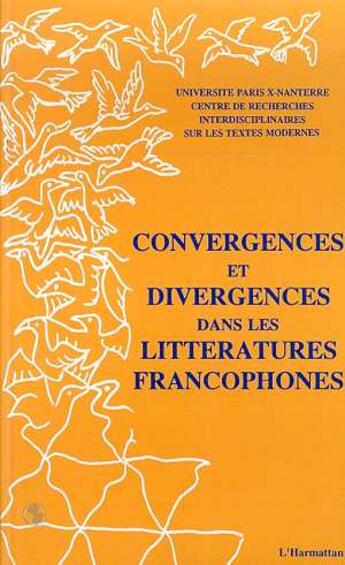 Couverture du livre « Convergences et divergences dans les littératures francophones » de  aux éditions L'harmattan