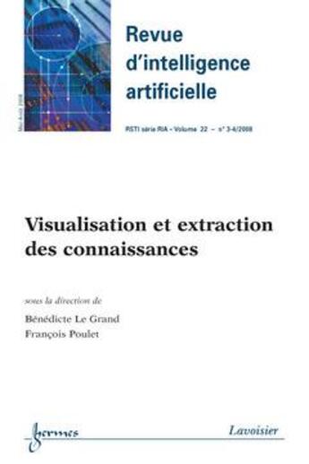 Couverture du livre « Visualisation Et Extraction Des Connaissances (Revue D'Intelligence Artificielle Rsti Serie Ria Vol. » de Le Grand Benedicte aux éditions Hermes Science Publications