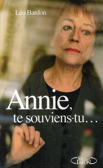 Couverture du livre « Annie, te souviens-tu... » de Leo Bardon aux éditions Michel Lafon
