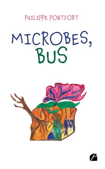 Couverture du livre « Microbes, bus » de Philippe Pontfort aux éditions Editions Du Panthéon