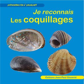 Couverture du livre « Je reconnais les coquillages » de Chattard-Gisserot T. aux éditions Gisserot