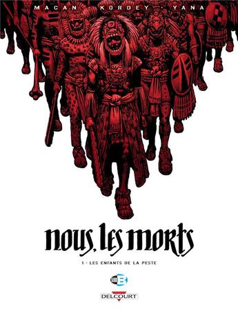 Couverture du livre « Nous, les morts t.1 ; les enfants de la peste » de Darko Macan et Igor Kordey aux éditions Delcourt