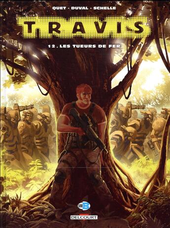 Couverture du livre « Travis Tome 12 : les tueurs de fer » de Frederic Duval et Christophe Quet et Pierre Schelle aux éditions Delcourt