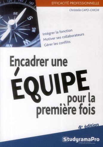 Couverture du livre « Encadrer une équipe pour la première fois (4e édition) » de Christelle Capo-Chichi aux éditions Studyrama