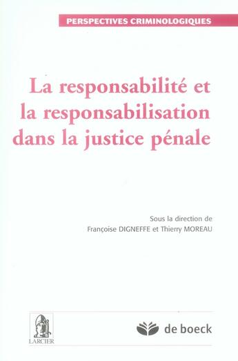 Couverture du livre « La responsabilité et la responsabilisation dans la justice pénale » de Francoise Digneffe et Thierry Moreau aux éditions De Boeck