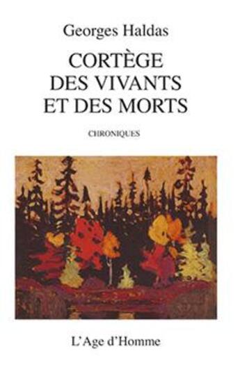 Couverture du livre « Cortège de vivants et de morts » de Georges Haldas aux éditions L'age D'homme