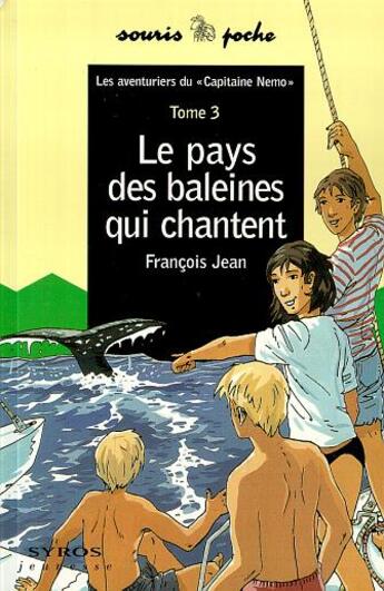 Couverture du livre « Les aventuriers du Capitaine Nemo t.3 ; le pays des baleines qui chantent » de François Jean aux éditions Syros