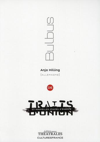 Couverture du livre « Bulbus » de Anja Hilling aux éditions Theatrales