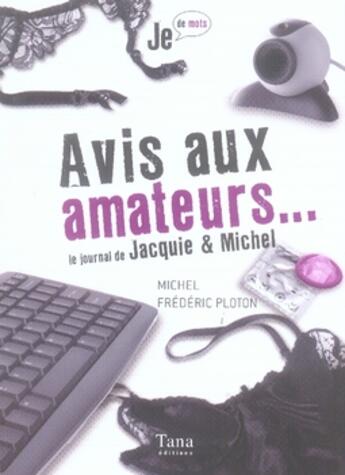 Couverture du livre « Avis aux amateurs le journal de jacquie & michel » de Michel/Ploton/Jossec aux éditions Tana