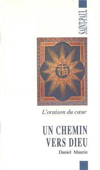 Couverture du livre « Un chemin vers Dieu. L'oraison du coeur » de  aux éditions Saint Paul Editions