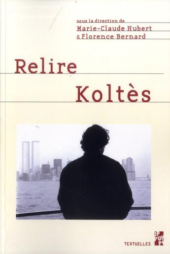 Couverture du livre « Relire koltes » de Bernard Hubert aux éditions Pu De Provence