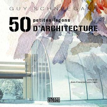 Couverture du livre « 45 petites leçons d'architecture » de Schneegans/Lyon-Caen aux éditions Alternatives
