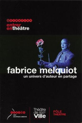 Couverture du livre « Fabrice melquiot, un univers d'auteur en partage » de Millot Fabrice aux éditions Crdp Reims