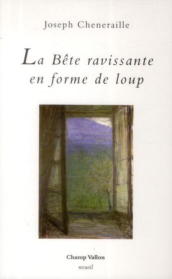 Couverture du livre « La bête ravissante en forme de loup » de Joseph Cheneraille aux éditions Champ Vallon