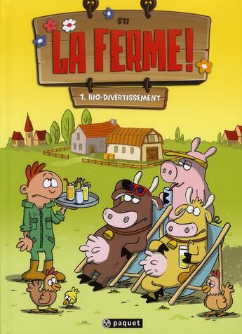 Couverture du livre « La ferme Tome 1 ; bio-divertissement » de Sti aux éditions Paquet