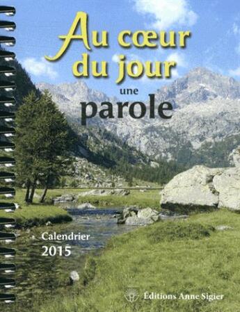 Couverture du livre « Au coeur du jour une parole ; calendrier 2015 » de  aux éditions Mediaspaul Qc