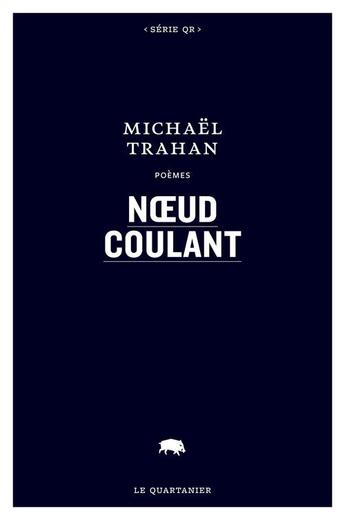 Couverture du livre « Noeud coulant » de Michael Trahan aux éditions Le Quartanier