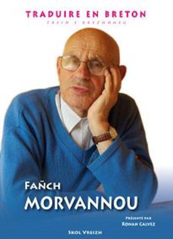 Couverture du livre « Traduire en breton / treiñ e brezhoneg » de Ronan Calvez et Fanch Morvannou aux éditions Skol Vreizh