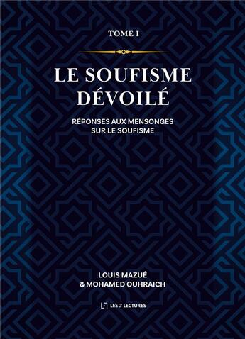 Couverture du livre « Le soufisme devoile - reponses aux mensonges sur le soufisme » de Ouhraich/Mazue aux éditions Anwar