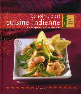 Couverture du livre « Ce soir... c'est cuisine indienne ; soirée épices 